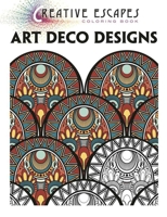 Creative Escapes Coloring Book: Art Deco Designs 1944686428 Book Cover