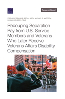 Recouping Separation Pay from U.S. Service Members and Veterans Who Later Receive Veterans Affairs Disability Compensation 1977407218 Book Cover