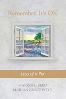 Remember, It's Ok: Loss of a Pet 1990336310 Book Cover