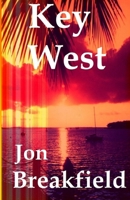 Key West: Tequila, a Pinch of Salt and a Quirky Slice of America...a year in Key West 0985639806 Book Cover