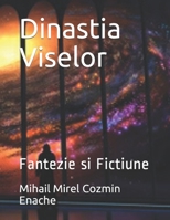 Dinastia Viselor: Fantezie si Fictiune (1) (Romansch Edition) B08GFPM8G6 Book Cover