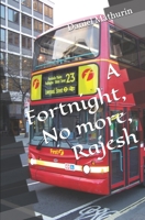 A fortnight, No more, Rajesh B0BRDJ1FN9 Book Cover