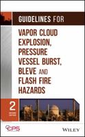 Guidelines for Evaluating the Characteristics of Vapor Cloud Explosions, Flash Fires, and Bleves 0470251476 Book Cover