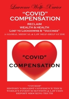 Covid Compensation: How to reclaim your wealth and health lost to lockdowns - a global medical & law self-help guide 1803814004 Book Cover