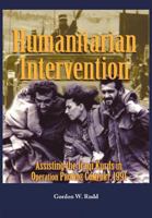 Humanitarian Intervention Assisting the Iraqi Kurds in Operation Provide Comfort, 1991 1782660895 Book Cover