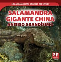 Salamandra Gigante China: Anfibio Grandísimo (Chinese Giant Salamander: Huge Amphibian) 149944298X Book Cover