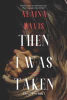 Then I was Taken 1952070252 Book Cover