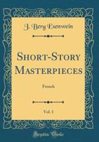 Short-Story Masterpieces, Vol. 1: French 0483206504 Book Cover