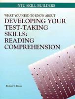 Reading Comprehension : What You Need to Know About Developing Your Test-Taking Skills 0844258962 Book Cover