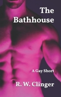 The Bathhouse: A Gay Short B0FDS83TP8 Book Cover