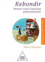 Rebondir - Réussir votre transition professionnelle 2738128246 Book Cover