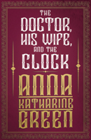 The Doctor, His Wife, and the Clock 1717020682 Book Cover
