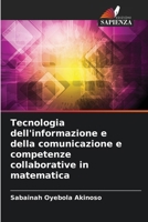 Tecnologia dell'informazione e della comunicazione e competenze collaborative in matematica (Italian Edition) 6208245125 Book Cover