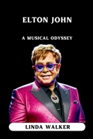 Elton John: A Musical Odyssey B0CVB3WW9S Book Cover