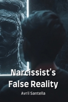 Narcissist's False Reality B0DPNTS6RH Book Cover