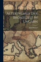 Alterthümer Der Bronzezeit In Ungarn 1022318195 Book Cover