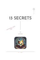13 SECRETS TO SUCCESS: Actionable Steps Inside! B0DRW2YL8V Book Cover