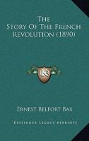 The Story of the French Revolution 1241459258 Book Cover