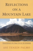 Reflections On A Mountain Lake: Teachings on Practical Buddhism 1559391758 Book Cover