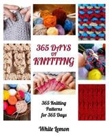 365 Days of Knitting: 365 Knitting Patterns for 365 Days 1539929507 Book Cover