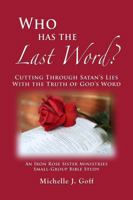 Quien Tiene La Ultima Palabra?: Cortando Las Mentiras de Satanas Con La Verdad de La Palabra de Dios 0996360247 Book Cover