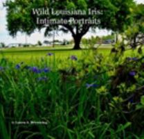 Wild Louisiana Iris: Intimate Portraits 1320110355 Book Cover