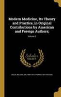 Modern Medicine, Its Theory and Practice, in Original Contributions by American and Foreign Authors;; Volume 3 1371601860 Book Cover