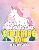 Unicorn Coloring Book for Kids Ages 2-4: Cool Gifts Idea for Mom Dad in Childrens Birthday 1695594177 Book Cover