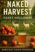 Naked Harvest (Barefoot Haven Romance Series) B0FDQ7YPBV Book Cover