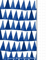 Japanese Writing Practice Book: Japanese Shiborrri Indigo Themed  Genkouyoushi Paper Notebook to Practise Writing Japanese Kanji Characters and Kana ... Cornell Notes (Japanese Writing Notebooks) 1710988932 Book Cover