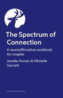 The Spectrum of Connection: A Neuroaffirmative Workbook for Couples 1399842013 Book Cover