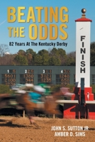Beating the Odds: 82 Years at the Kentucky Derby 1543498620 Book Cover
