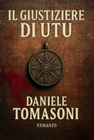 Il Giustiziere di Utu (Italian Edition) B0GFGNQFRZ Book Cover