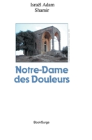 Notre Dame Des Douleurs (French Edition) 1419636235 Book Cover