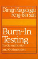 Burn-In Testing: Its Quantification and Optimization 0133242110 Book Cover