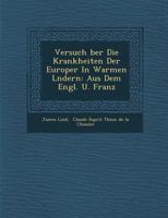 Versuch Ber Die Krankheiten Der Europ Er in Warmen L Ndern: Aus Dem Engl. U. Franz 1286940389 Book Cover