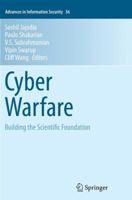 Cyber Warfare: Building the Scientific Foundation 3319140388 Book Cover