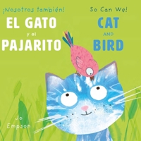 El Gato Y El Pajarito/ Cat and Bird 1835321720 Book Cover