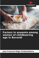 Factors in anaemia among women of childbearing age in Burundi 6208340756 Book Cover