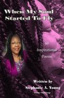 When My Soul Started To Fly 0971123586 Book Cover