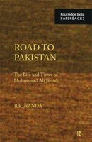 Road to Pakistan: The Life and Times of Mohammad Ali Jinnah 0415728827 Book Cover