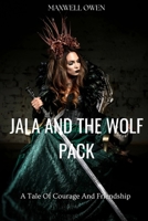 Jala and the Wolf Pack:: A Tale of Courage and Friendship B0CQHNCJVM Book Cover