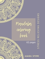 Mandala Coloring Book: Mandala Coloring Book for Adults: Beautiful Large Print Patterns and Floral Coloring Page Designs for Girls, Boys, Teens, Adults and Seniors for stress relief and relaxations 1008983624 Book Cover