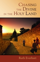 Chasing the Divine in the Holy Land 0802869076 Book Cover