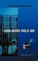 Jubilacion Siglo XXI: Salud 1463325363 Book Cover