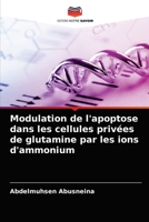 Modulation de l'apoptose dans les cellules privées de glutamine par les ions d'ammonium 6204069594 Book Cover