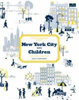 The Little Bookroom Guide to New York City with Children: Play, Eat, Shop, Stay 1936941066 Book Cover