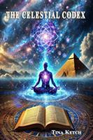 The Celestial Codex B0DY4YKMZ7 Book Cover