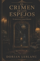 El crimen de los espejos (Los misterios de Armand Delacroix) (Spanish Edition) B0GZQTTG82 Book Cover