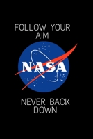 nasa: FOLLOW YOUR AIM: never back down B083XVFJJ8 Book Cover